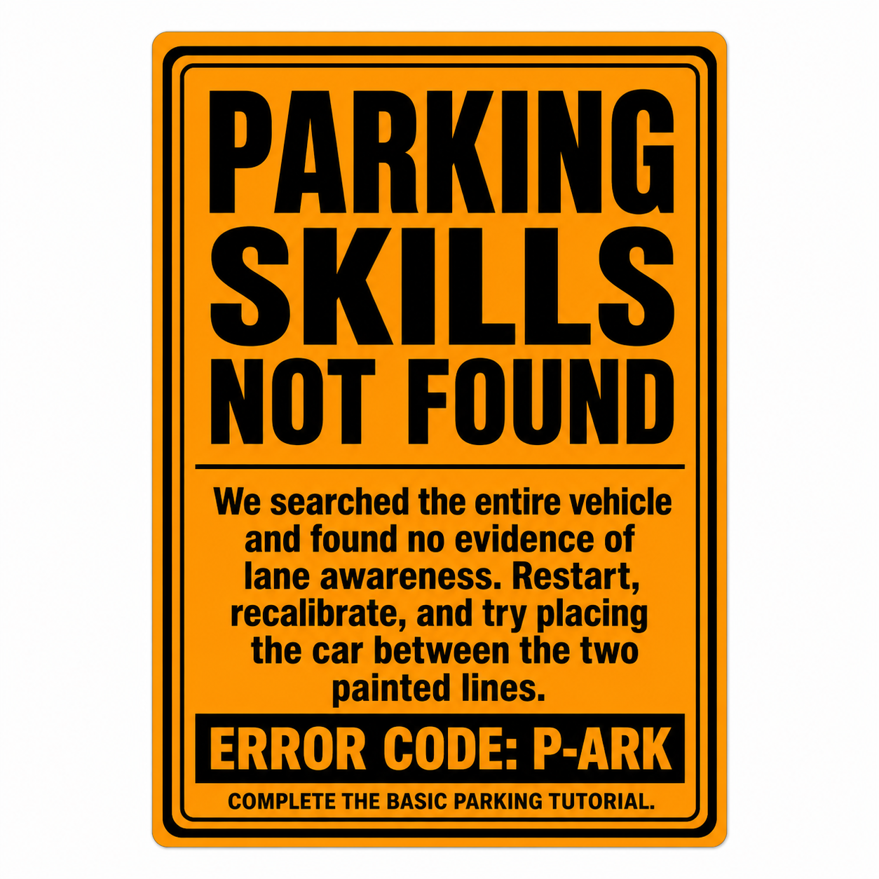 Safety orange Parking Skills Not Found funny car sticker with bold black lettering