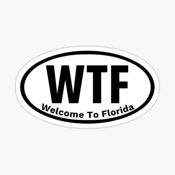 WTF - Welcome to Florida Bumper Sticker
