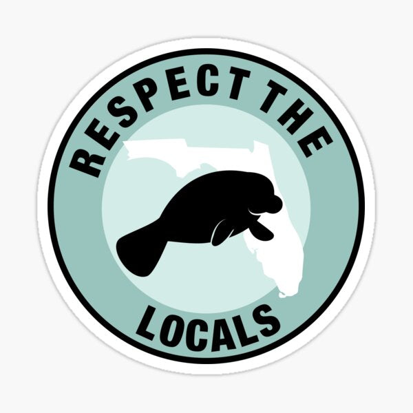 Respect The Locals - Florida Manatee Sticker