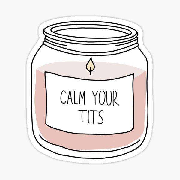 Calm Your Tits Candle Sticker