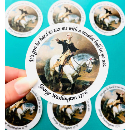 Funny George Washington Sticker - 1776 Musket Ball In Yo Ass