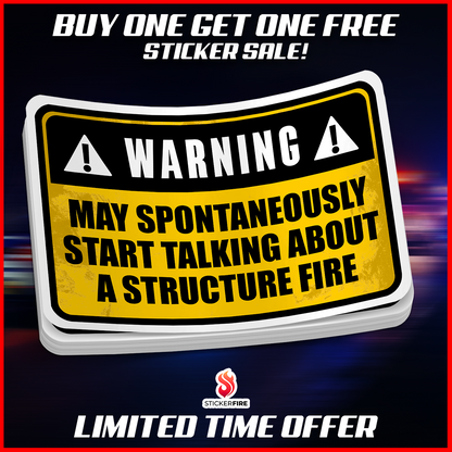 May Start Talking About a Structure Fire | Firefighter Sticker