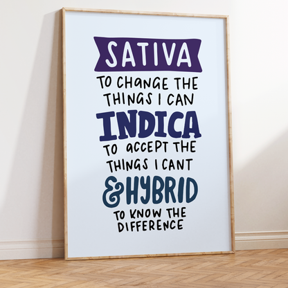 Sativa to Change the Things I Can, Indica To Accept the Things I Can't, and a Hybrid to Know the Difference Unframed Art Print