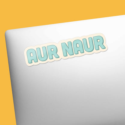 Aur Naur Sticker