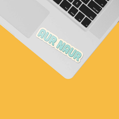Aur Naur Sticker