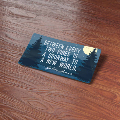 John Muir Quote Sticker - Between Every Two Pines