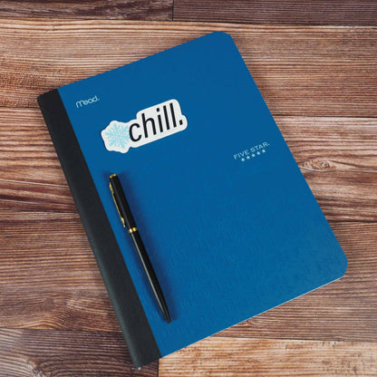 Chill Sticker - Funny Quote Decal for Laptop