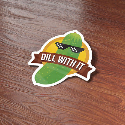 Dill With It Pickle Sticker