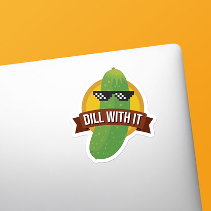 Dill With It Pickle Sticker