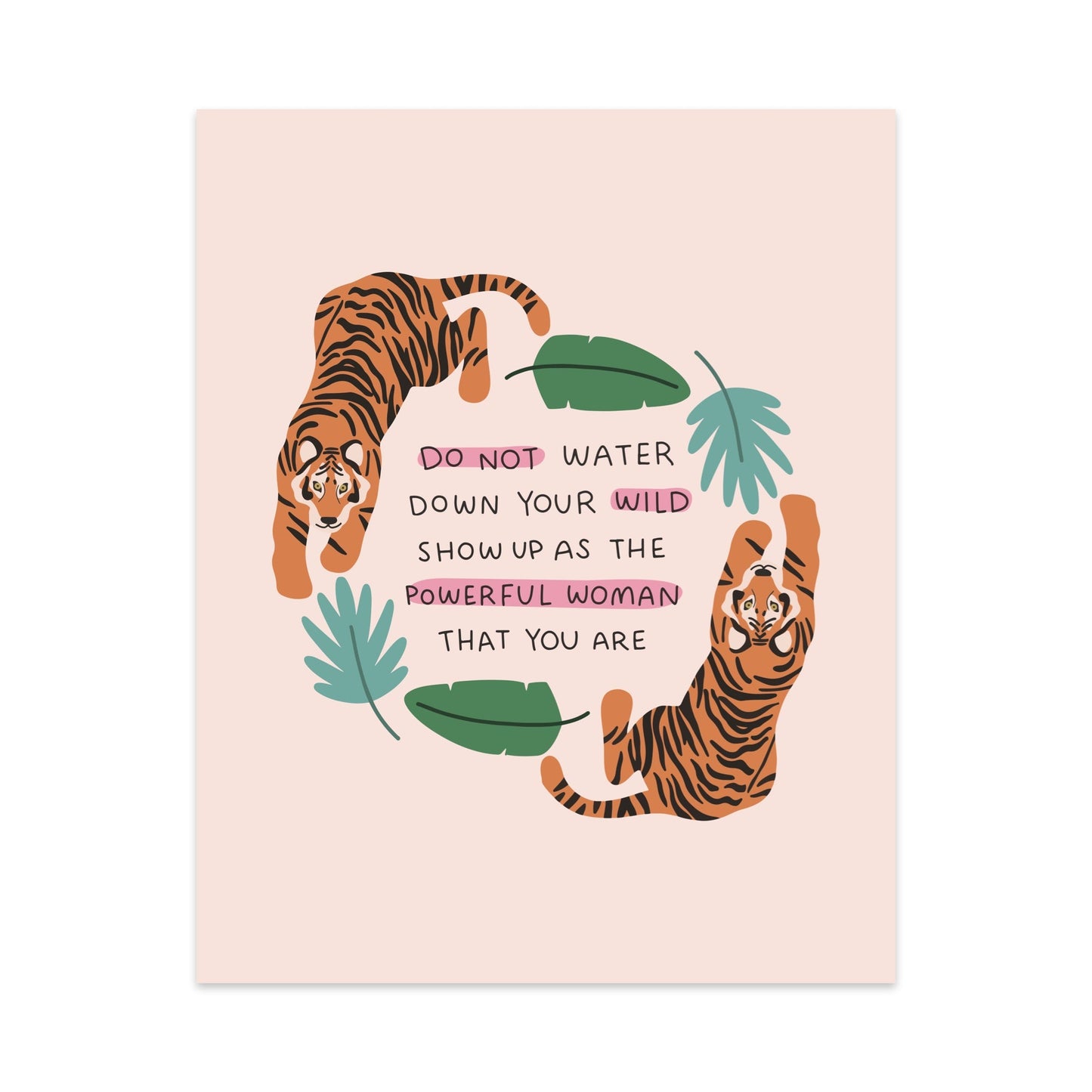 Do Not Water Down Your Wild Unframed Art Print