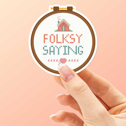 Folksy Saying Cross Stitch Sticker