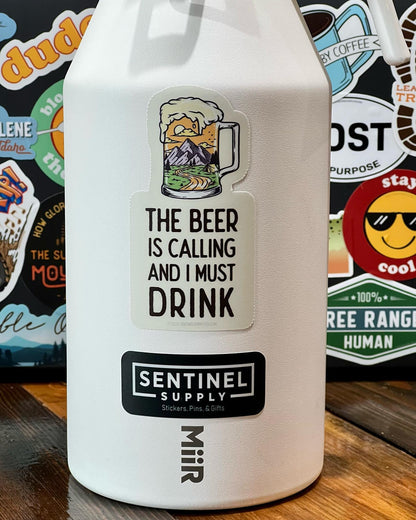 The Beer is Calling and I Must Drink Sticker