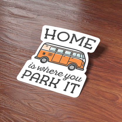 Home Is Where You Park It Bumper Sticker