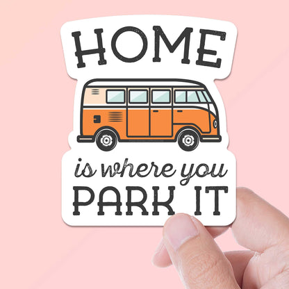 Home Is Where You Park It Bumper Sticker