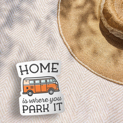 Home Is Where You Park It Bumper Sticker