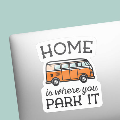 Home Is Where You Park It Bumper Sticker