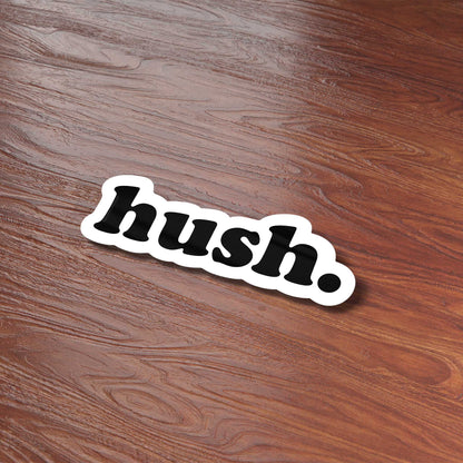 Hush Sticker