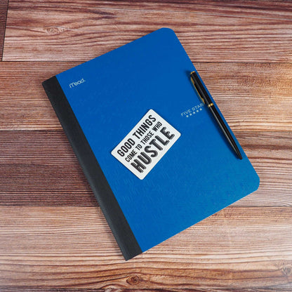 Good Things Come to Those Who Hustle Sticker