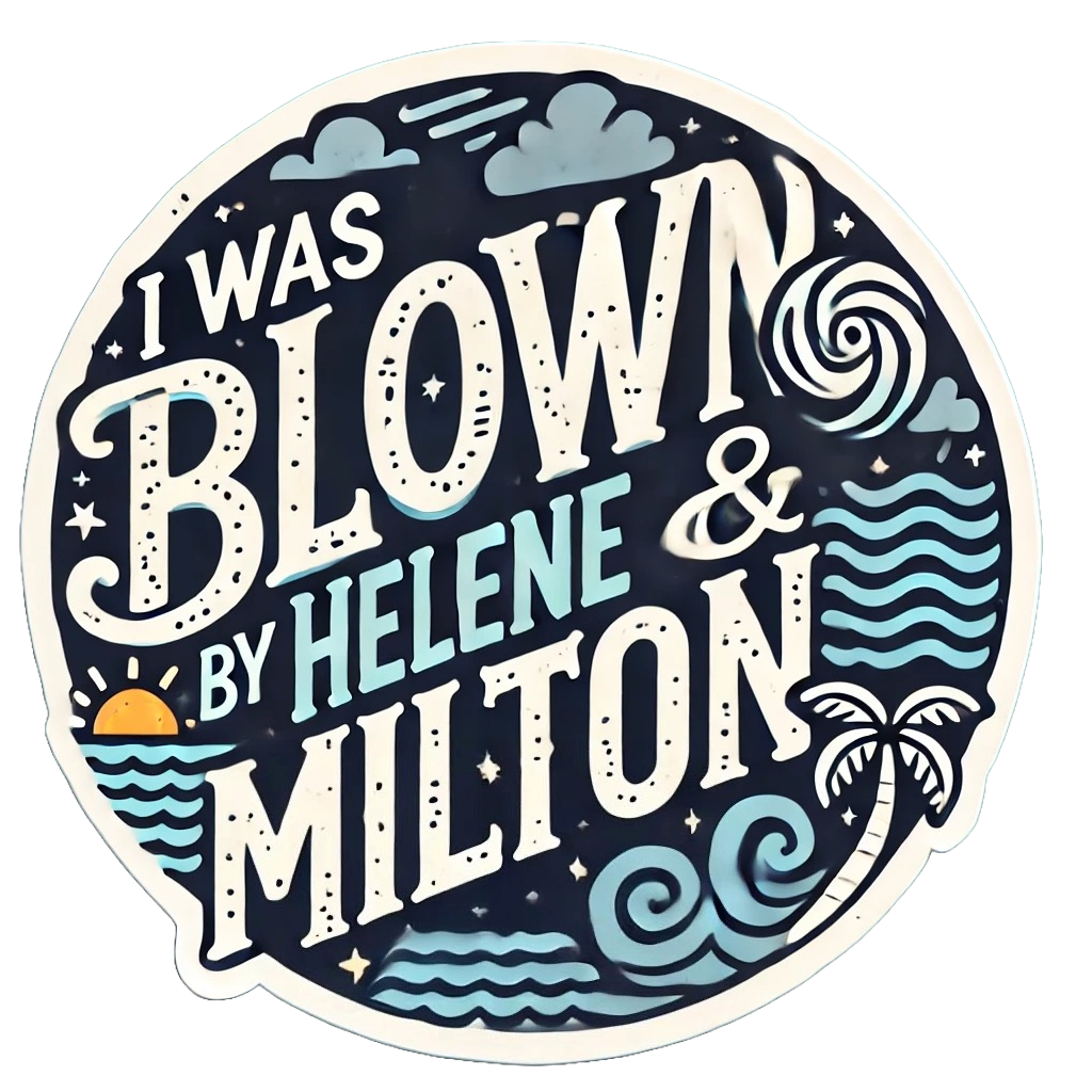 Blown by Helene and Milton Hurricane Relief Stickers