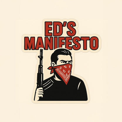 Ed’s Maniefesto - Maniefesto Radio Podcast Sticker by Tyler Maschger (aka @FishingAnonynous) | Custom Sticker and Label | Carrco Labels