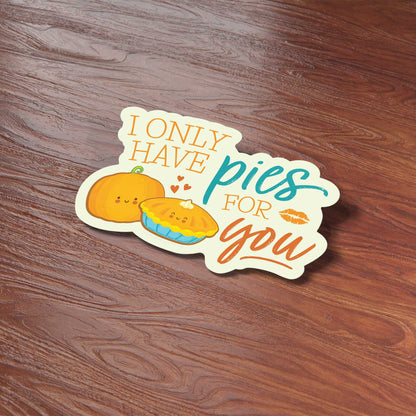 I Only Have Pies for You Pumpkin Sticker