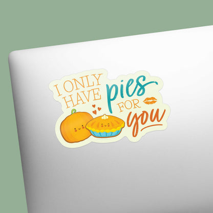 I Only Have Pies for You Pumpkin Sticker