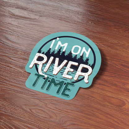I'm on River Time Sticker