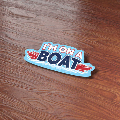 I'm on a Boat Sticker