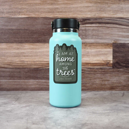 JRR Tolkien Quote Sticker - I Am at Home Among the Trees