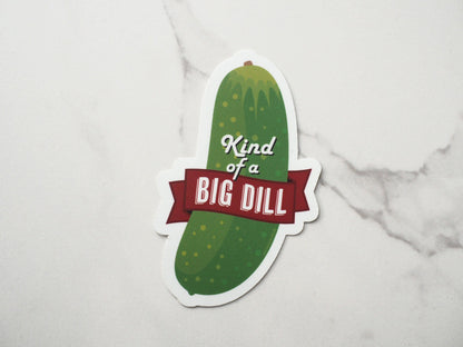 Kind of a Big Dill Sticker