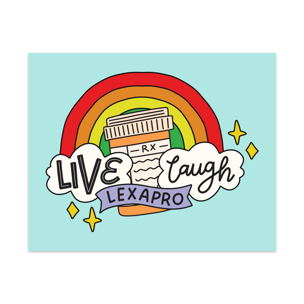 Live Laugh Lexapro Unframed Art Print