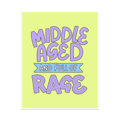 Middle Aged And Full of Rage Unframed Art Print