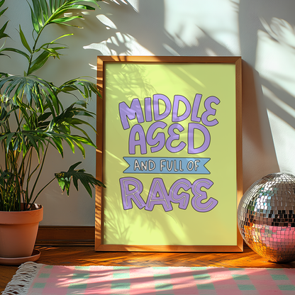 Middle Aged And Full of Rage Unframed Art Print