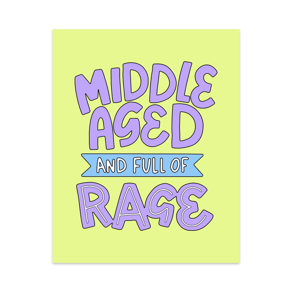 Middle Aged And Full of Rage Unframed Art Print