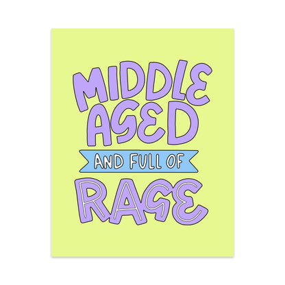Middle Aged And Full of Rage Unframed Art Print