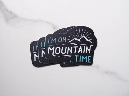 I'm on Mountain Time Sticker