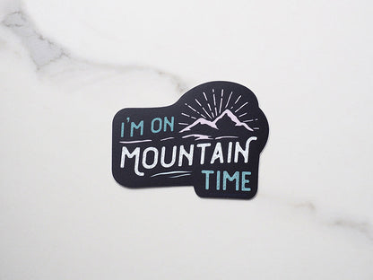 I'm on Mountain Time Sticker