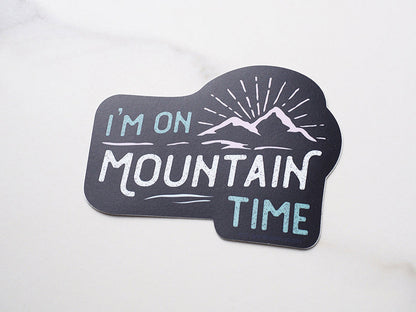 I'm on Mountain Time Sticker