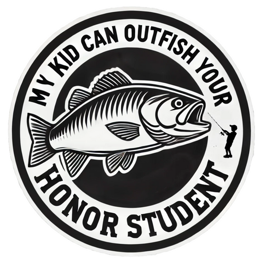 My Kid Can Out Fish Your Honor Student