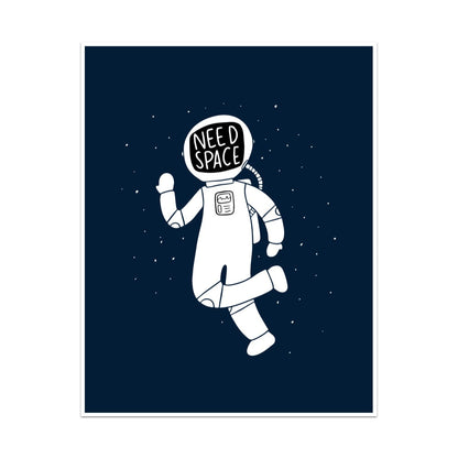 Need Space Unframed Art Print
