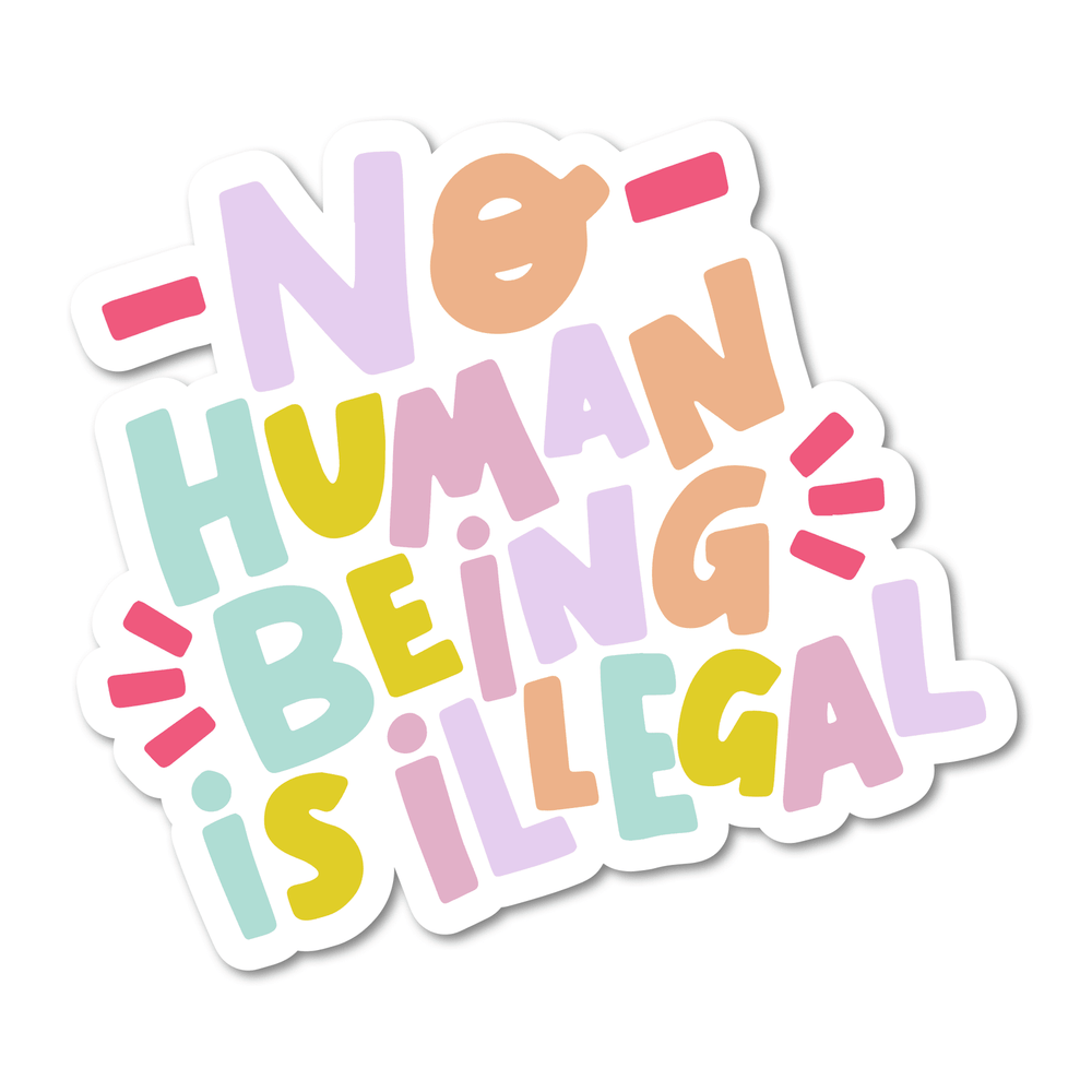 No Human Being is Illegal Vinyl Sticker