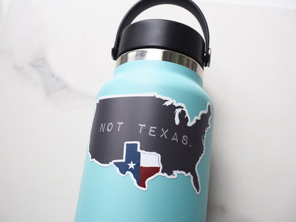 Texas, Not Texas Sticker