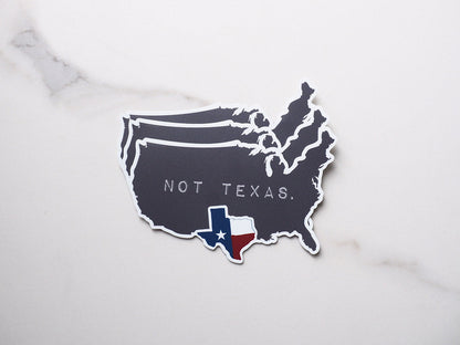 Texas, Not Texas Sticker