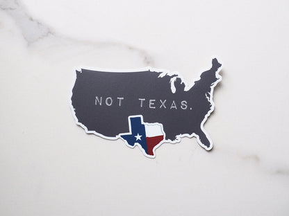 Texas, Not Texas Sticker