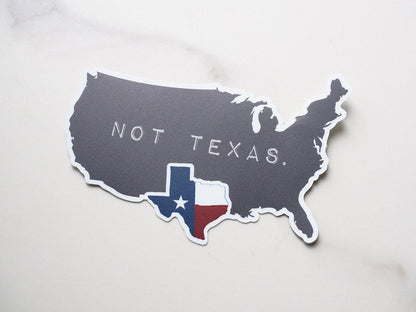 Texas, Not Texas Sticker