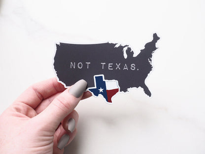 Texas, Not Texas Sticker