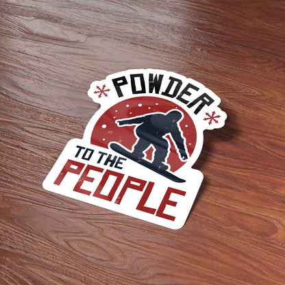 Powder to the People Funny Snowboarding Bumper Sticker