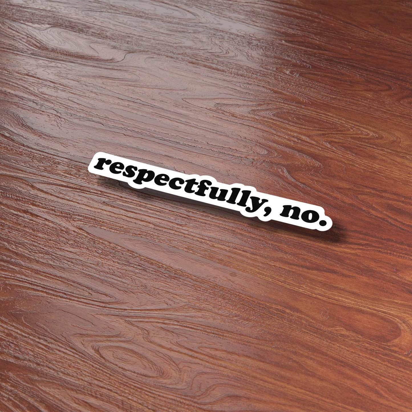 Respectfully No Funny Sticker
