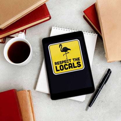 Respect the Locals Flamingo Sticker - Funny Florida Nature Decal