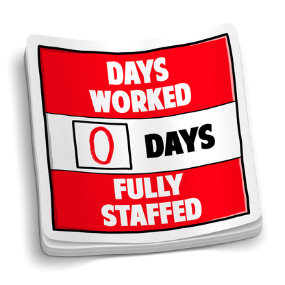 Days Worked Fully Staffed Sticker